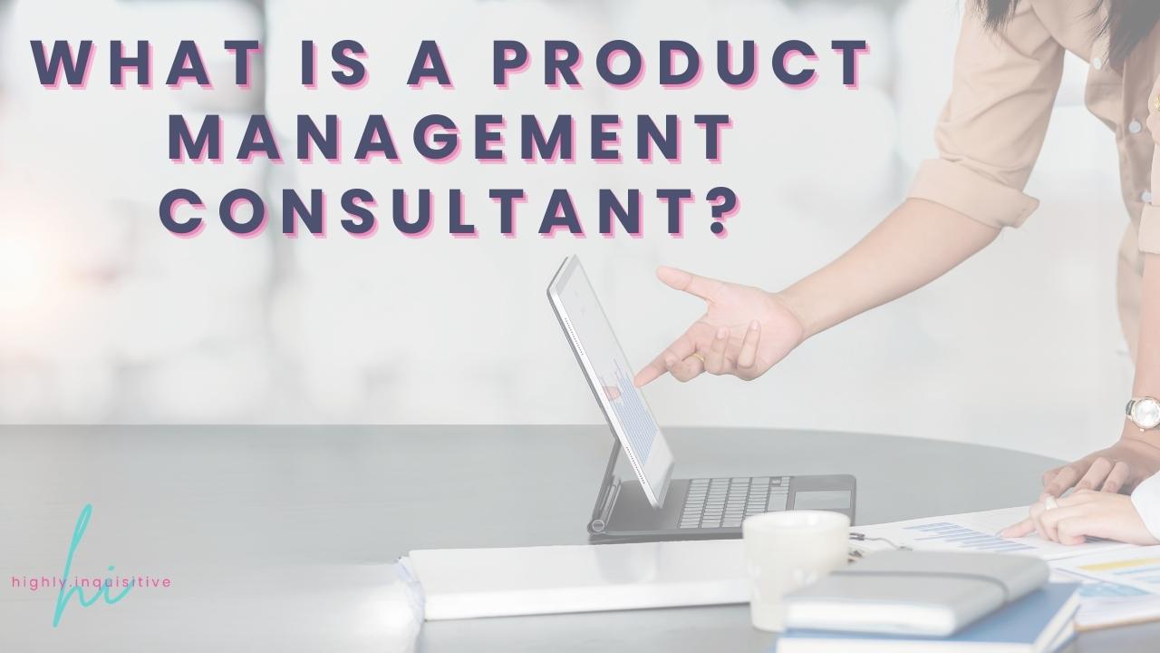 Role of a Product Management Consultant