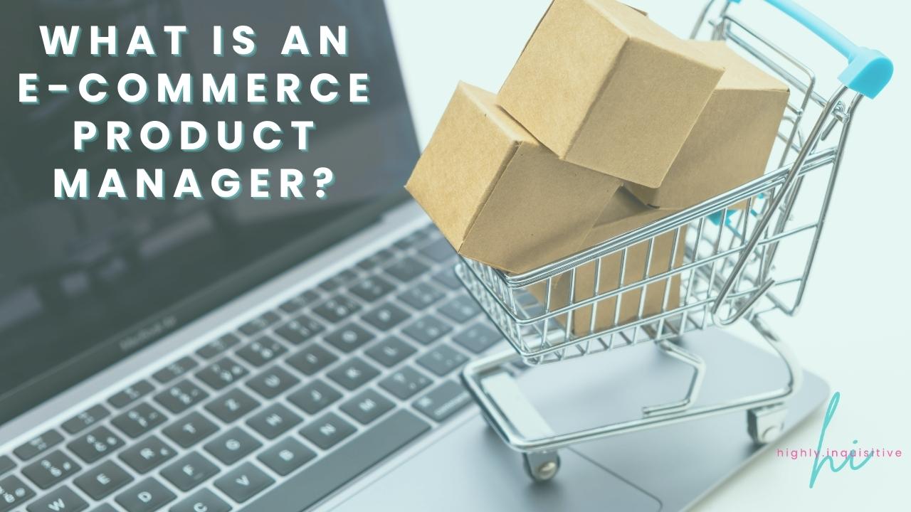 Role of an E-Commerce Product Manager