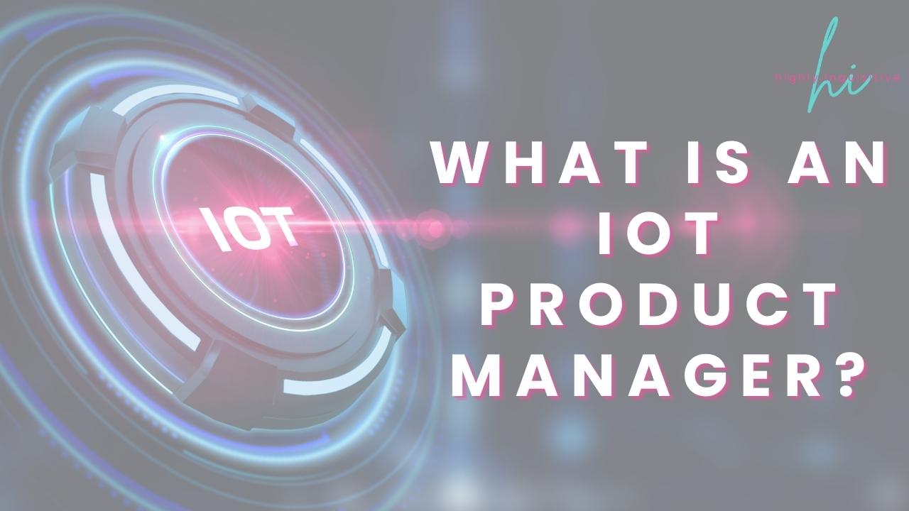 Role of an IoT Product Manager