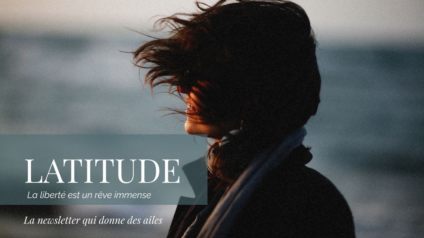 Latitude n°2 — Se sentir libre, c'est... dire non