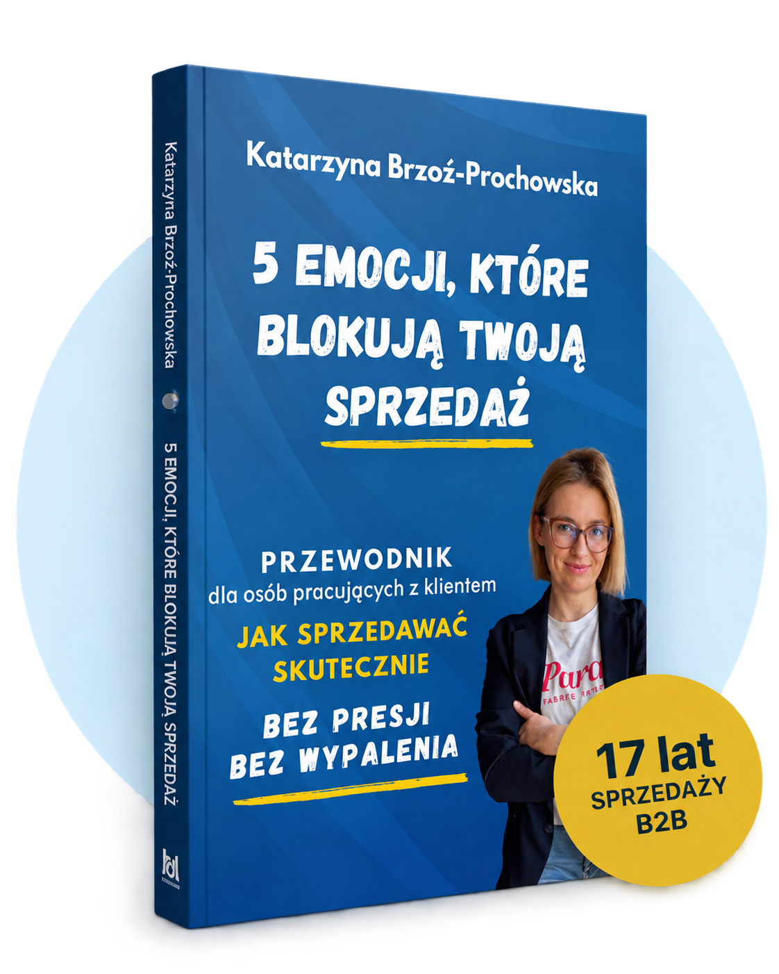Okładka e-booka Katarzyny Brzoź-Prochowskiej: 5 emocji, które blokują Twoją sprzedaż