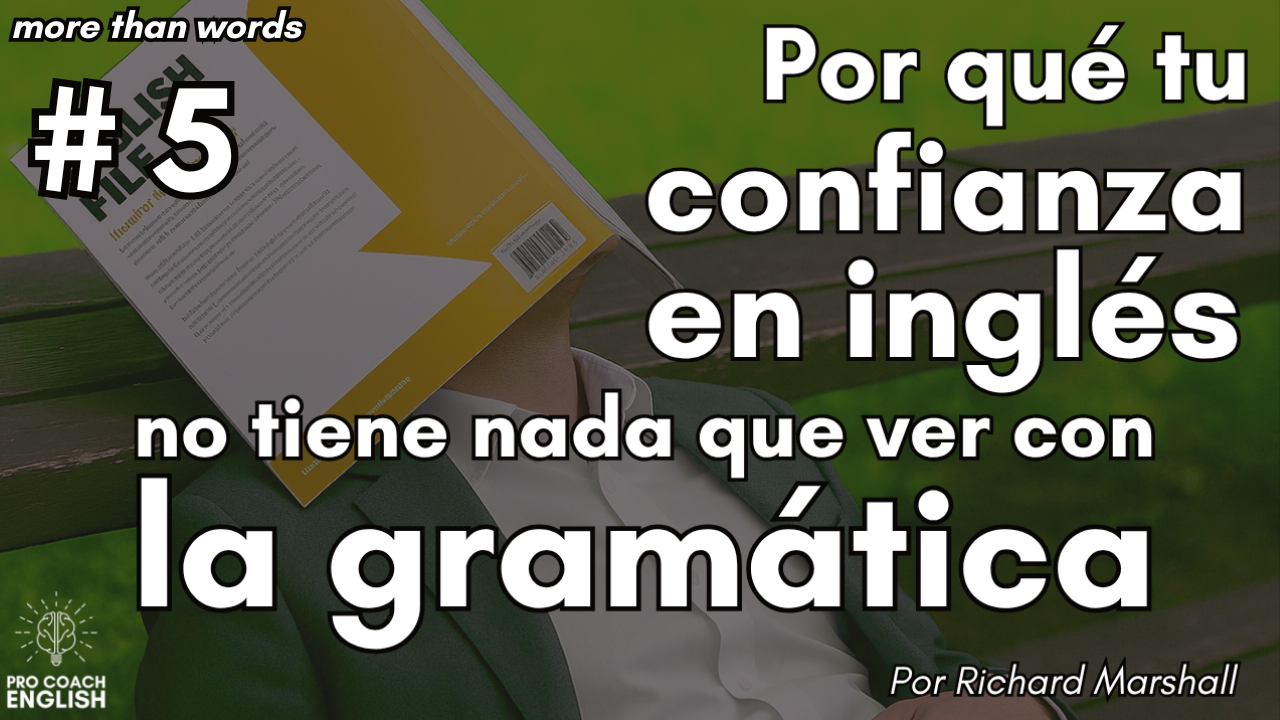 No es la gramática: es tu confianza
