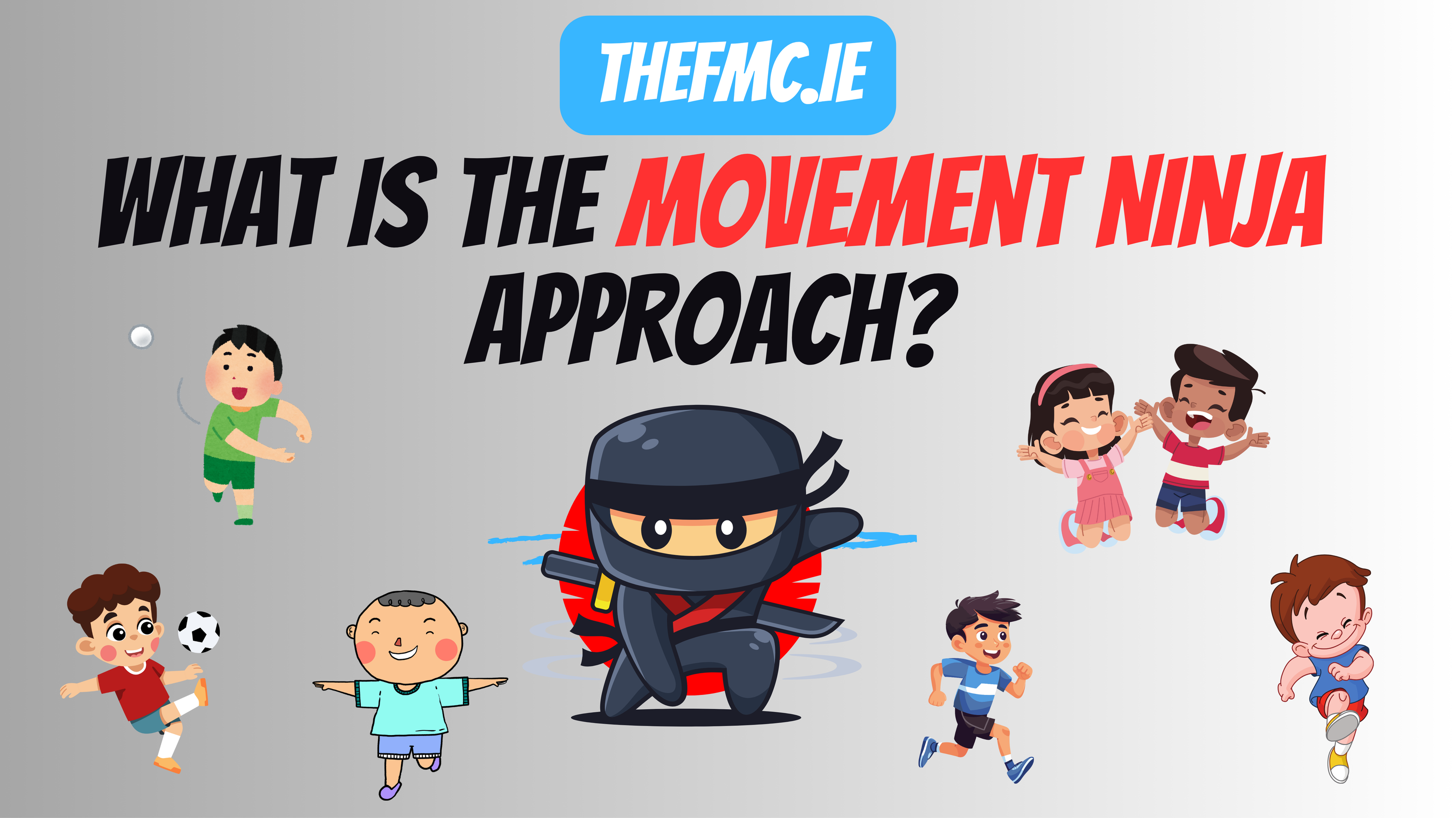 Kickstart Fundamental Movement Skills with Our Movement Ninja Approach