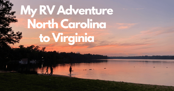 My RV Adventure: North Carolina to Virginia