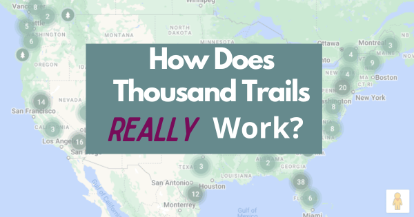 How Does Thousand Trails Really Work?