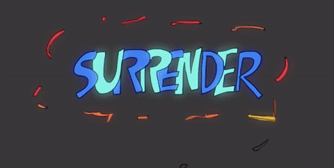 Surrender. How Do I Do That?