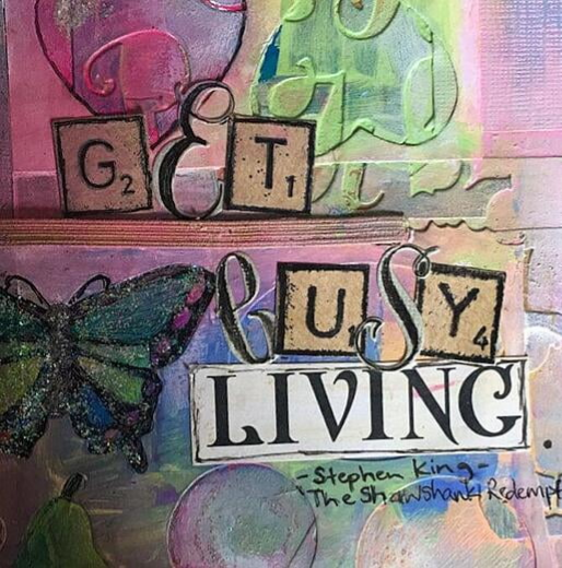 Art journal page with a butterfly illustration and the words 'Get busy living', quoting Stephen King's The Shawshank Redemption