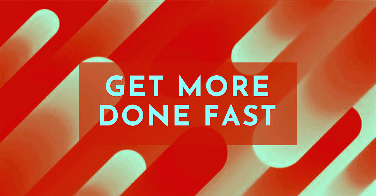 Maximizing Efficiency: The Ultimate Guide to Get More Done Fast: 10 Tips & Best Practices
