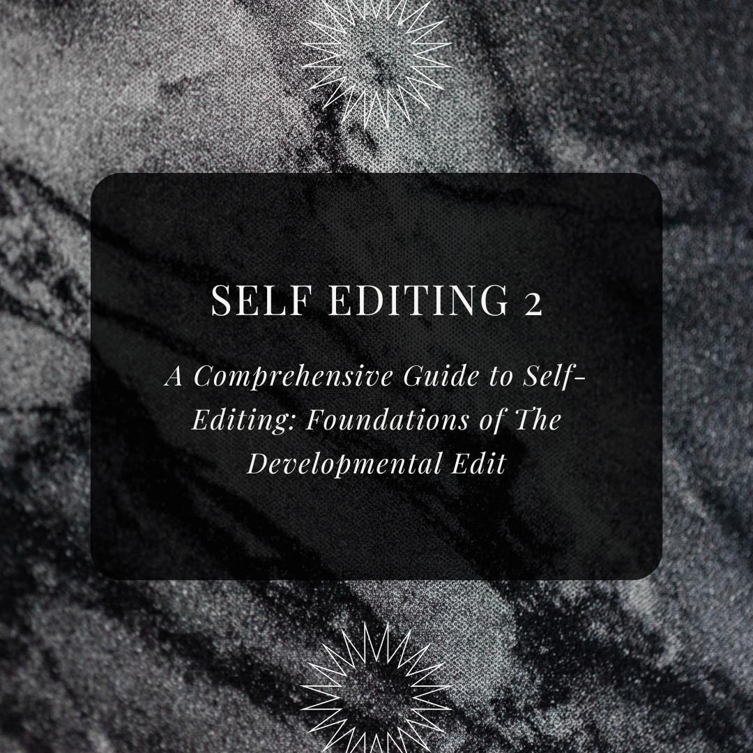 A Comprehensive Guide to Self-Editing: Foundations of Developmental Editing