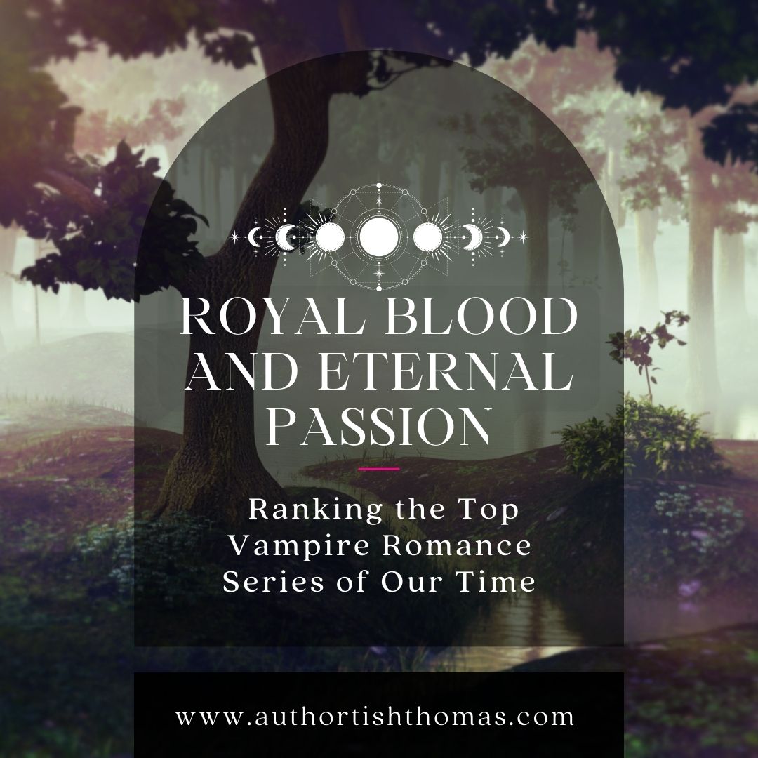 Royal Blood and Eternal Passion: Ranking the Top 10 Best Vampire Book Series