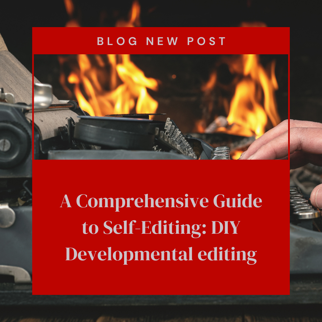 A Comprehensive Guide to Self-Editing: DIY Developmental editing
