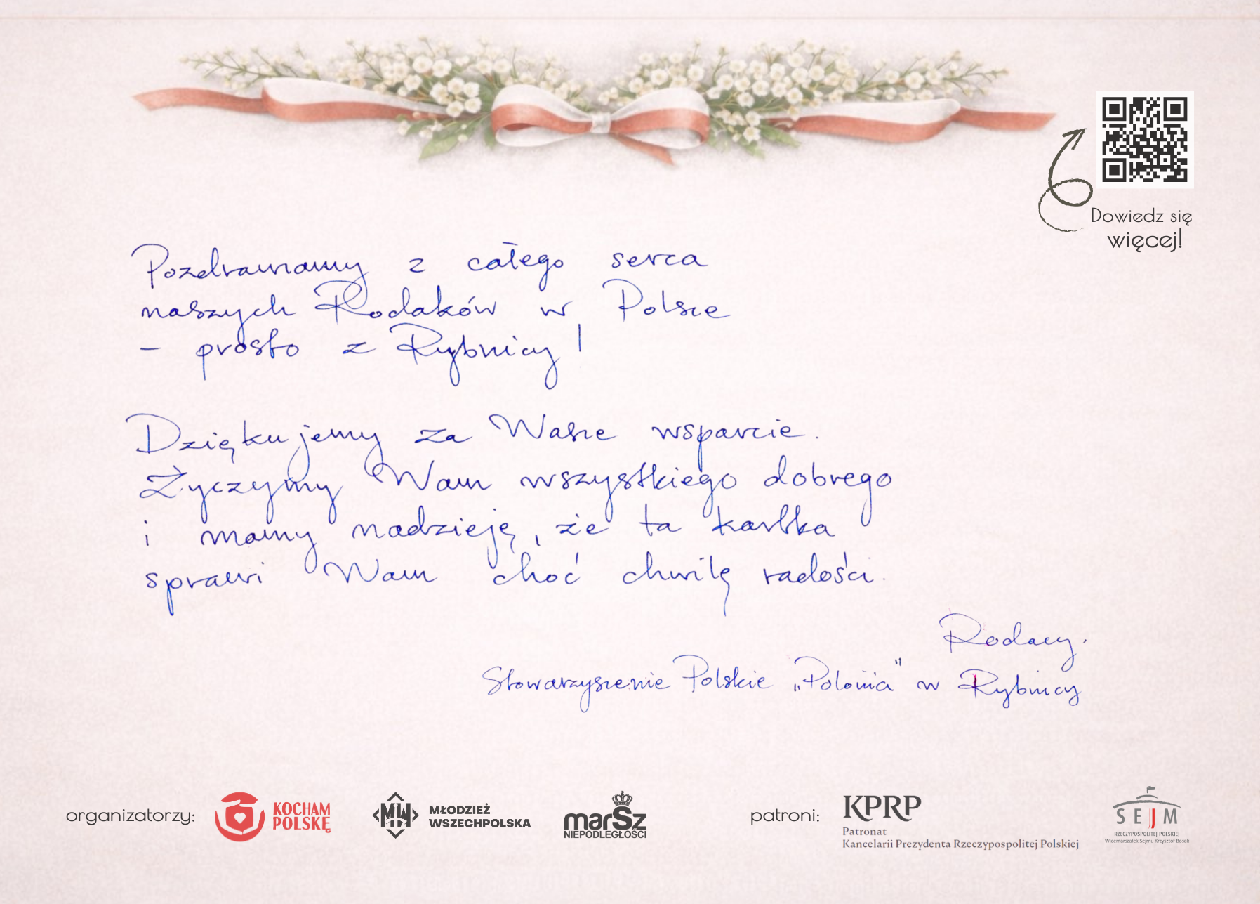 Rewers pocztówka z pozdrowieniami od Polaków z Naddniestrza: Pozdrawiamy z całego serca naszych Rodaków w Polsce - prosto z Rybnicy! Dziękujemy za Wasze wsparcie. Życzymy Wam wszystkiego dobrego i mamy nadzieję, że ta kartka sprawi Wam choć chwilę radości. Rodacy, Stowarzyszenie Polskie "Polonia" w Rybnicy; organizatorzy: Kocham Polskę, Młodzież Wszechpolska, Marsz Niepodległości; patroni: Kancelaria Prezydenta Rzeczypospolitej Polskiej, Wicemarszałek Sejmu Rzeczypospolitej Polskiej Krzysztof Bosak; kochampolske.org