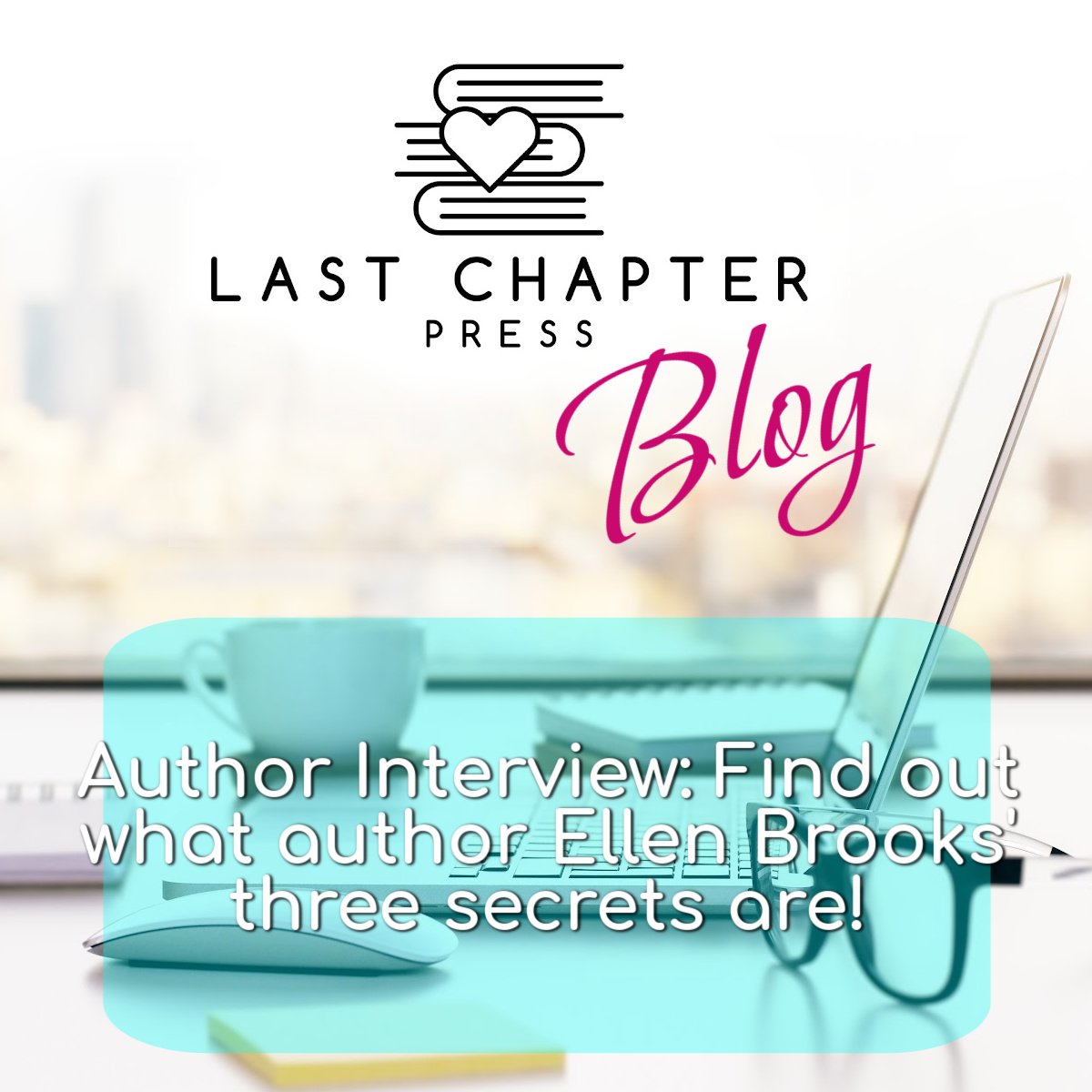 Author Interview: Find out what author Ellen Brooks' three secrets are!