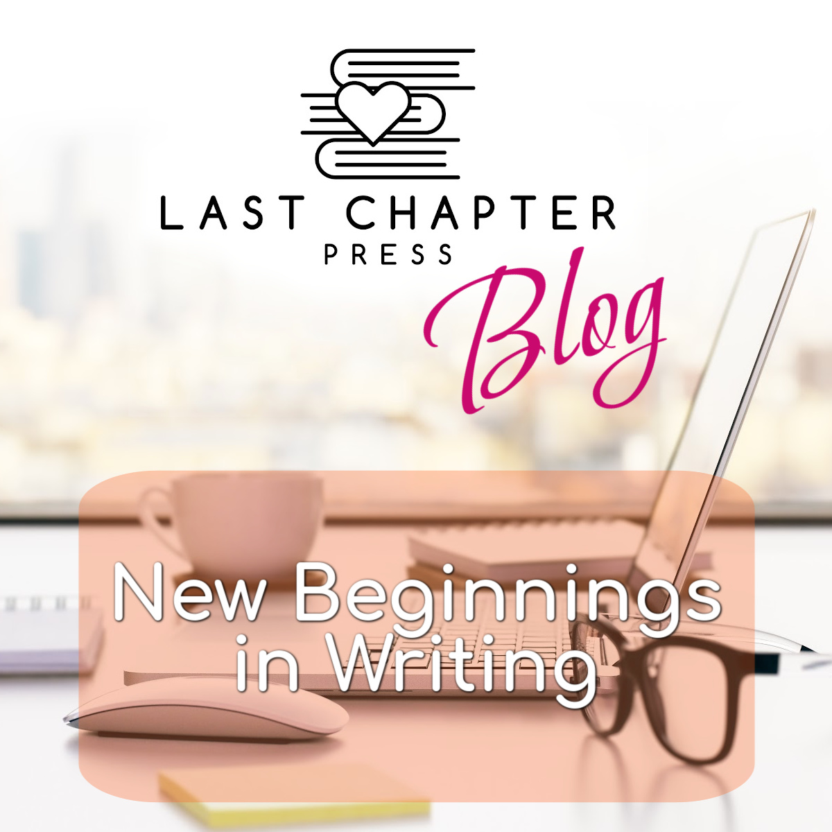 New Beginnings in Writing