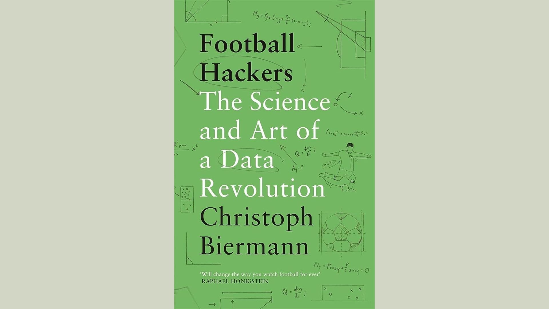 Football Hackers: The Science and Art of a Data Revolution (Christoph Biermann) - Book Summary, Notes & Highlights