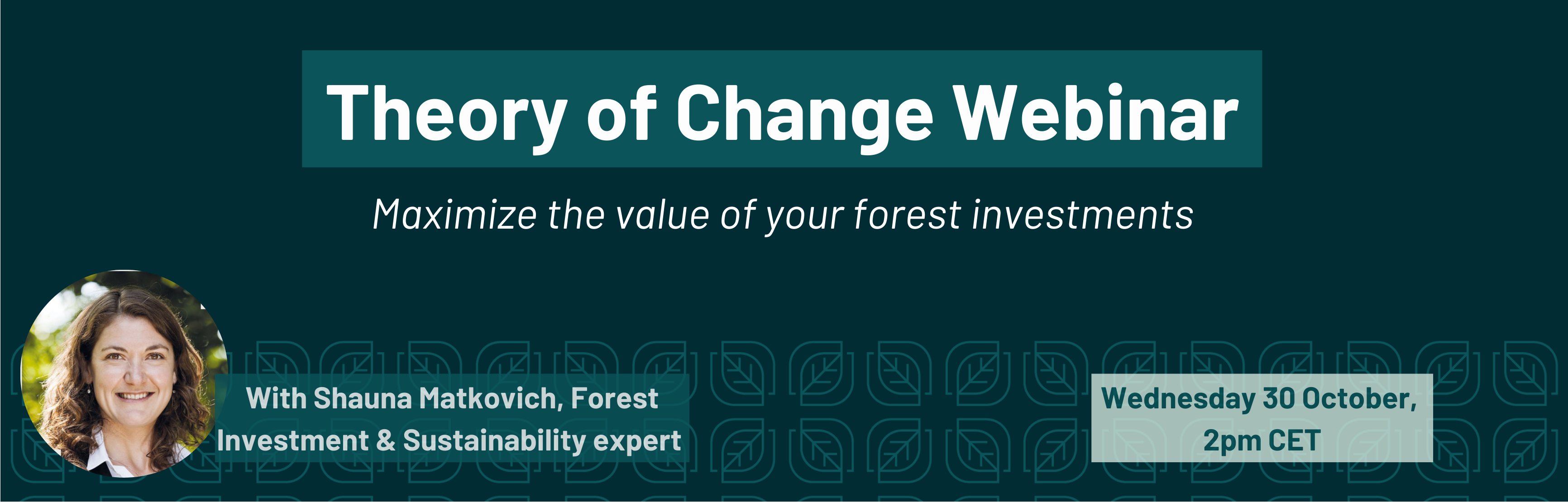 Theory of Change Webinar - Maximise the value of your forest investments