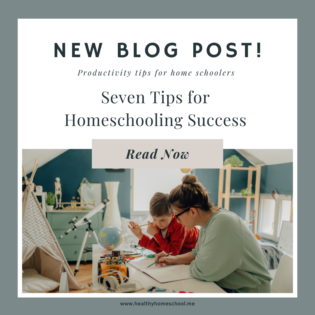 Seven Tips for Homeschooling Success