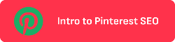 Intro to Pinterest SEO anchor button