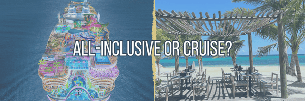 Cruise vs All-Inclusive: Which Fits You?