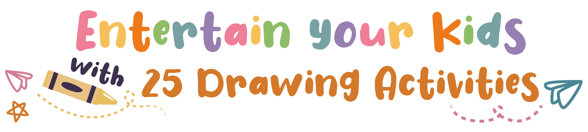 Bring joy to your kids with 25 drawing activities. 100% Free.