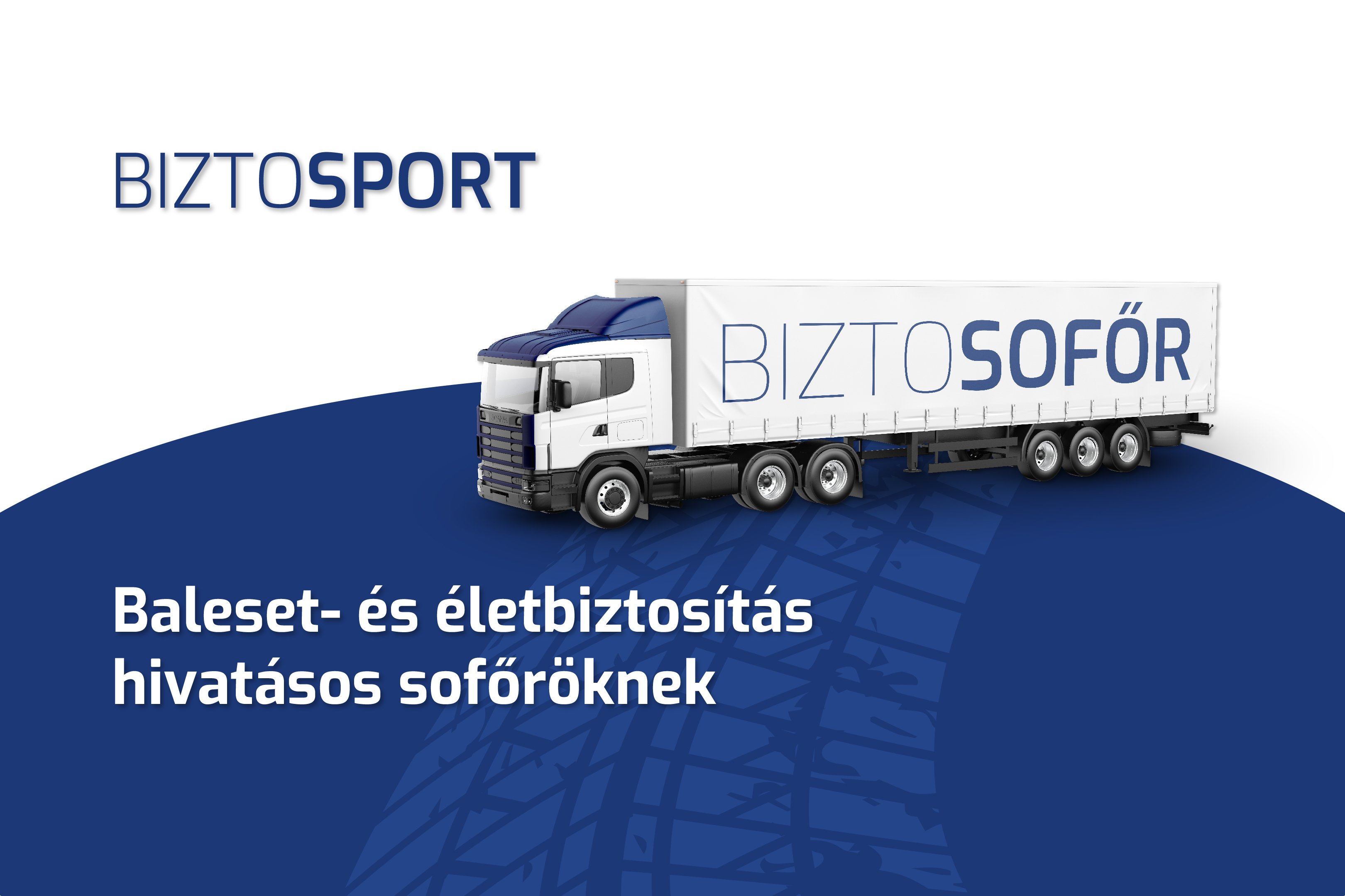 BiztoSofőr – baleset- és életbiztosítás hivatásos sofőröknek