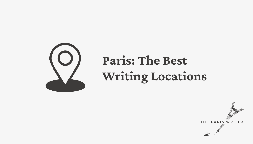 The 5 Best Places to Write in Paris