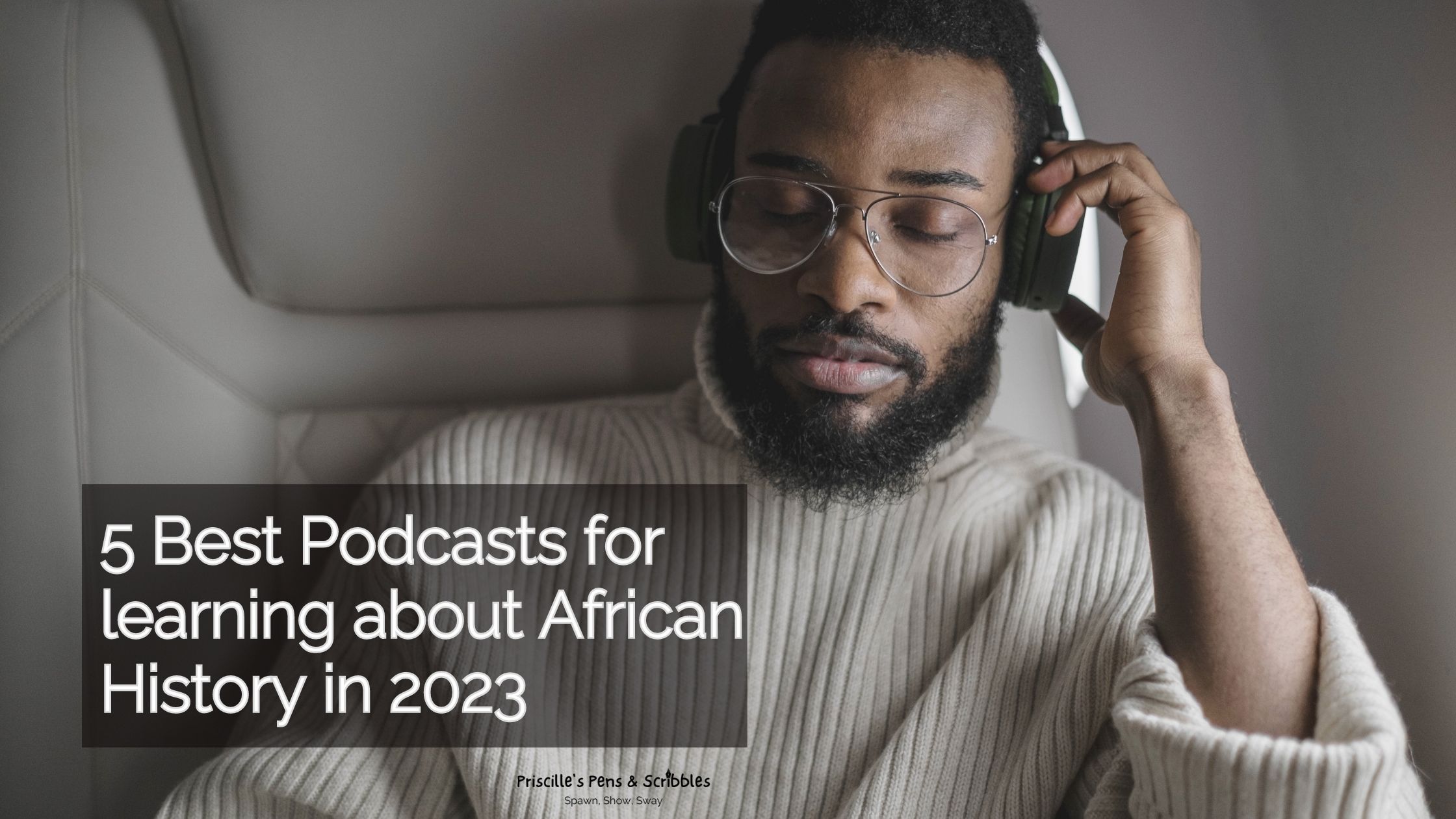 5 Best Podcasts for learning about African History in 2023
