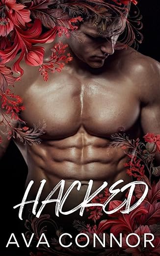 HACKED: A Protective Bad Boy Workplace Romance by Ava Connor