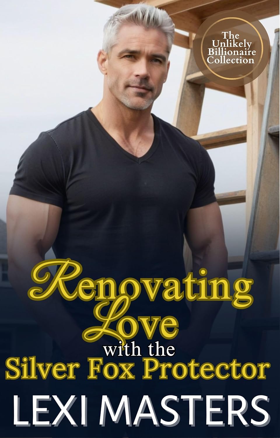 Renovating Love With The Silver Fox Protector by Lexi Masters