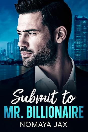 Submit to Mr. Billionaire by Nomaya Jax