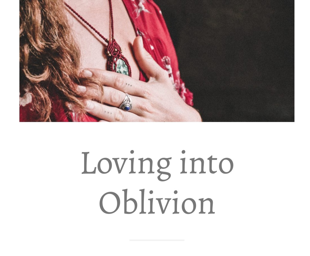 Loving into Oblivion