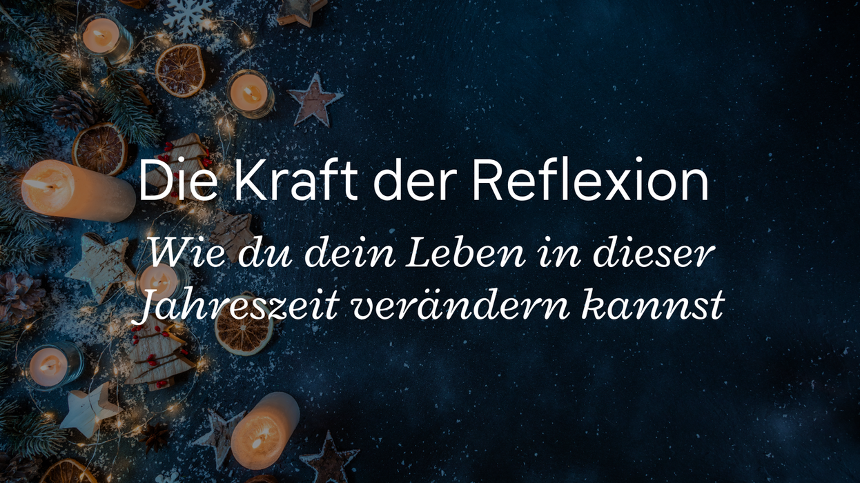 Die Kraft der Reflexion