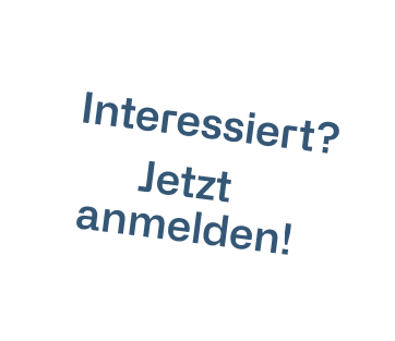 Interessiert? Jetzt anmelden!