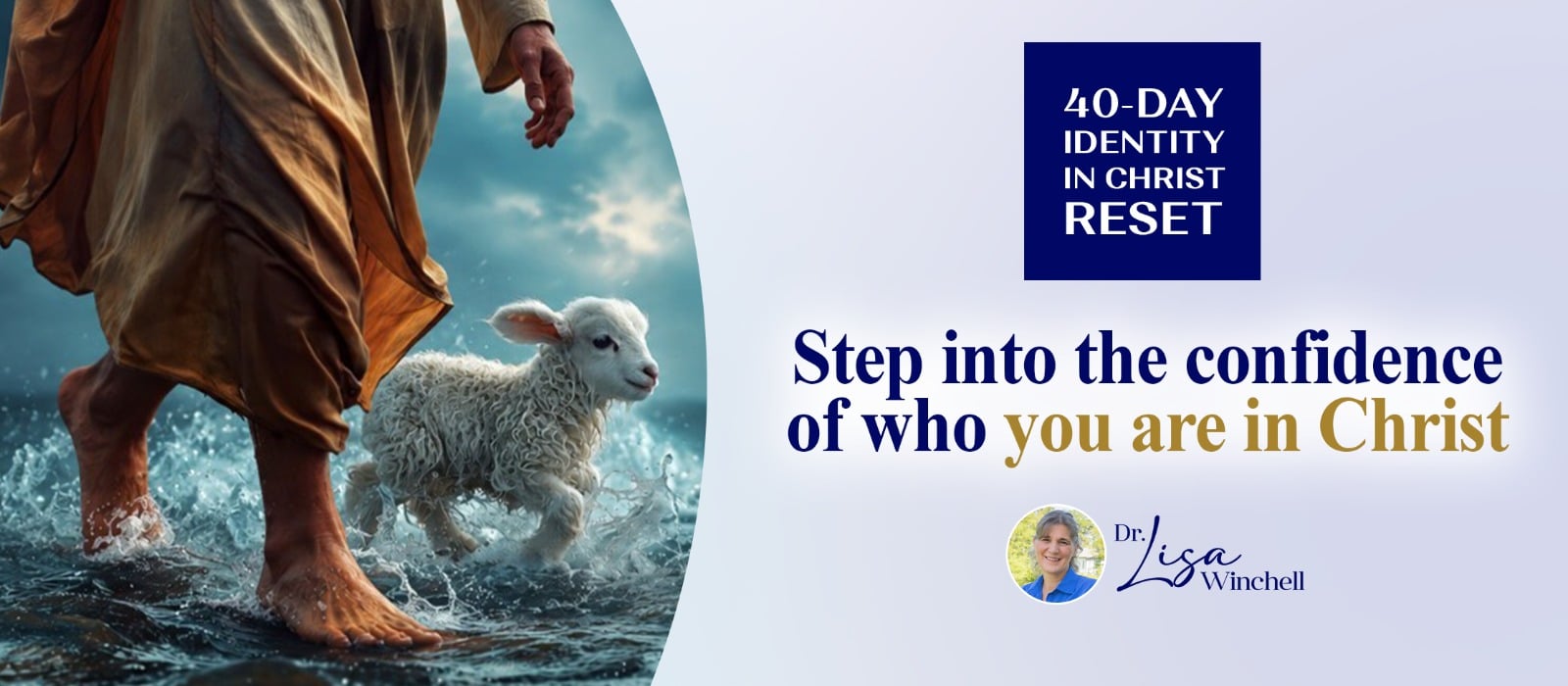 40-Day Identity in Christ Reset: Step Into the confidence of who you are in Christ - Dr. Lisa Winchell