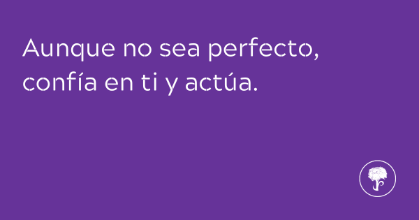 Confiar en sí mismo: cómo pasar del pensamiento a la acción