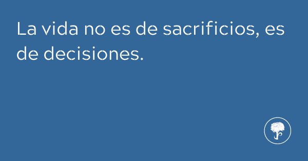 Decisiones inteligentes: cómo avanzar sin pensar en sacrificios