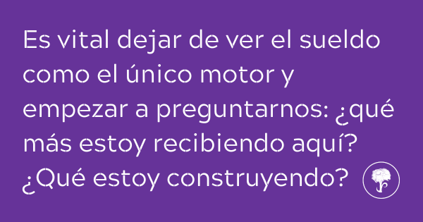 Más allá del salario: cómo construir una carrera con propósito y satisfacción