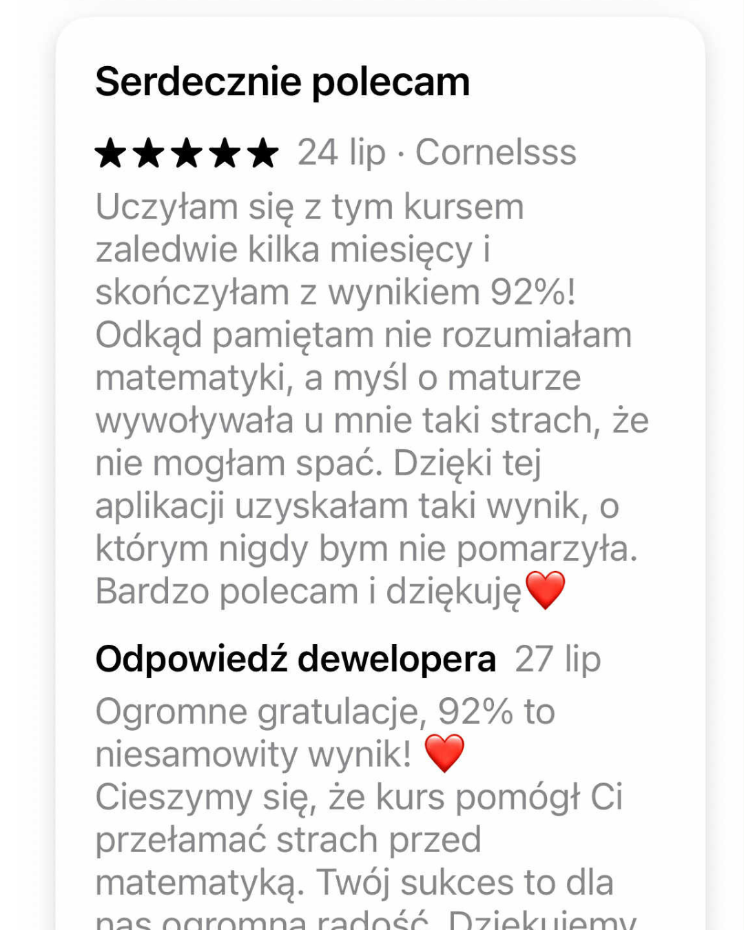 Pozytywna opinia o kursie matematyki online. Klient zyskał 92% na egzaminie. Aplikacja pomogła przełamać strach przed matematyką. Skuteczna nauka zamiast tradycyjnych korepetycji.