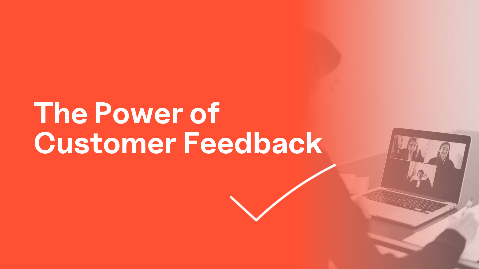 Harnessing the Power of Customer Feedback for Business Growth