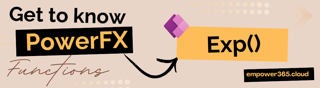 Get To Know PowerFX - Exp()