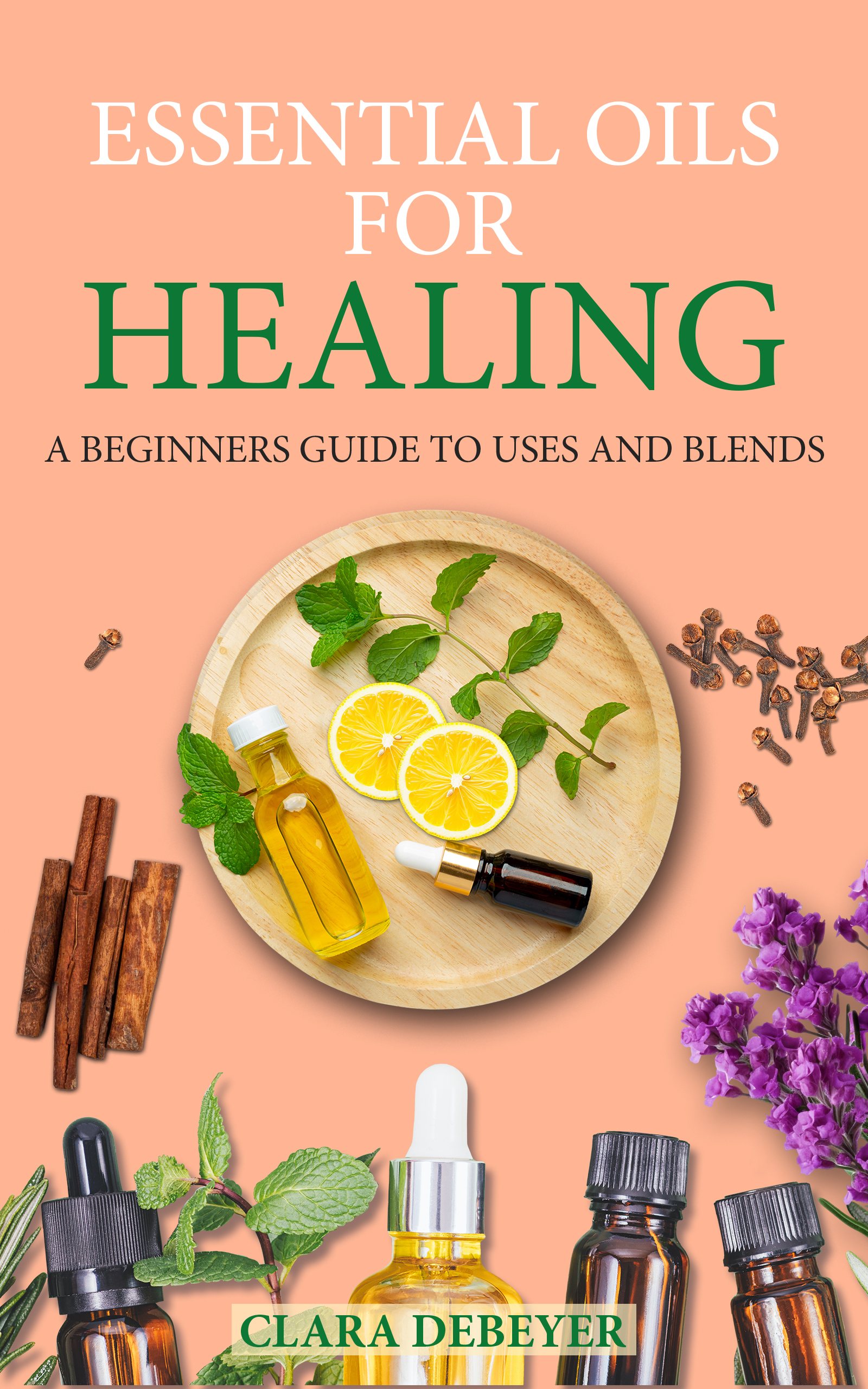Book Cover Essential Oils for Healing A Beginner's Guide to Uses and Blends