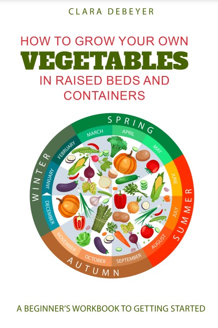 Book Cover How to Grow your own Vegetables in Raised Beds and Containers A Beginner's workbook