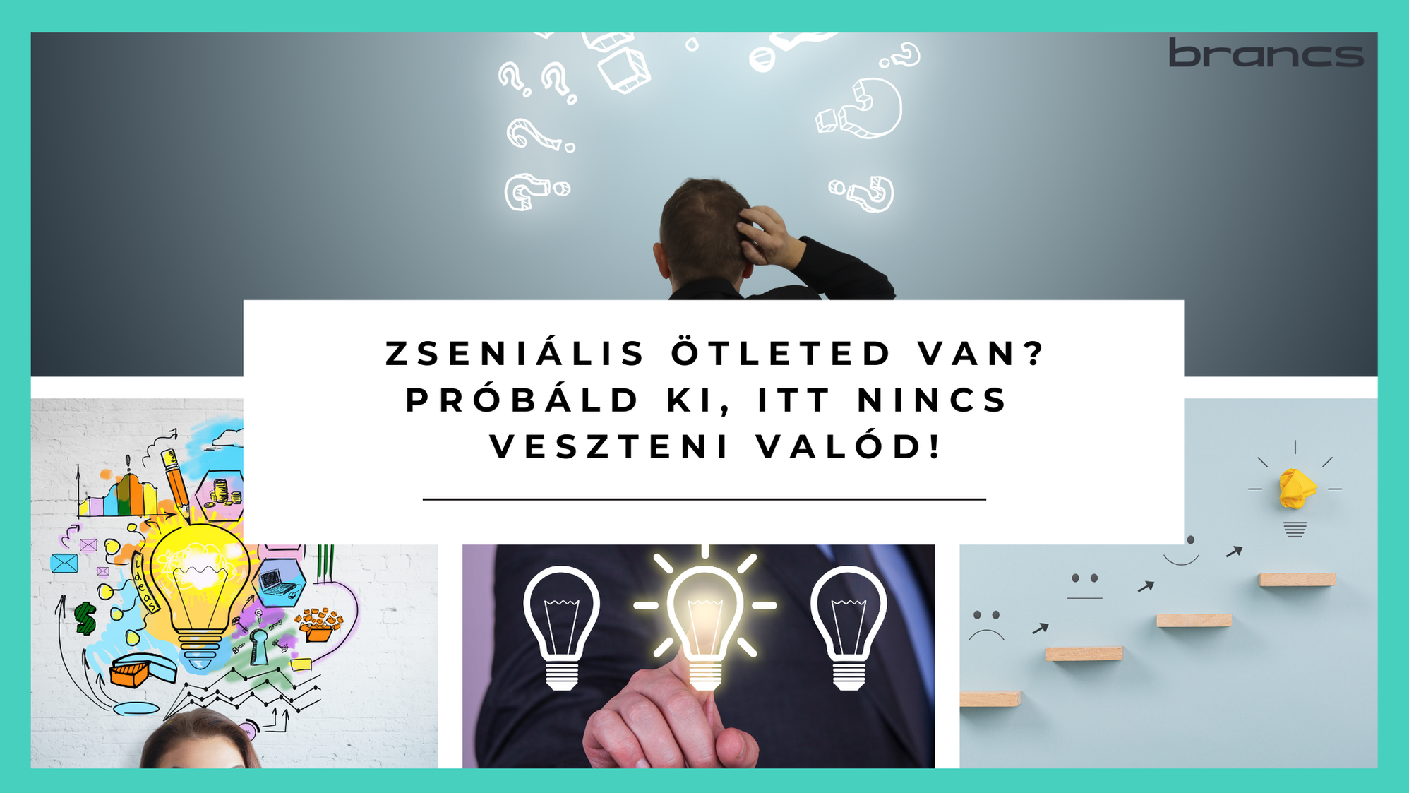 Zseniális ötleted van? Próbáld ki, itt nincs veszteni valód!