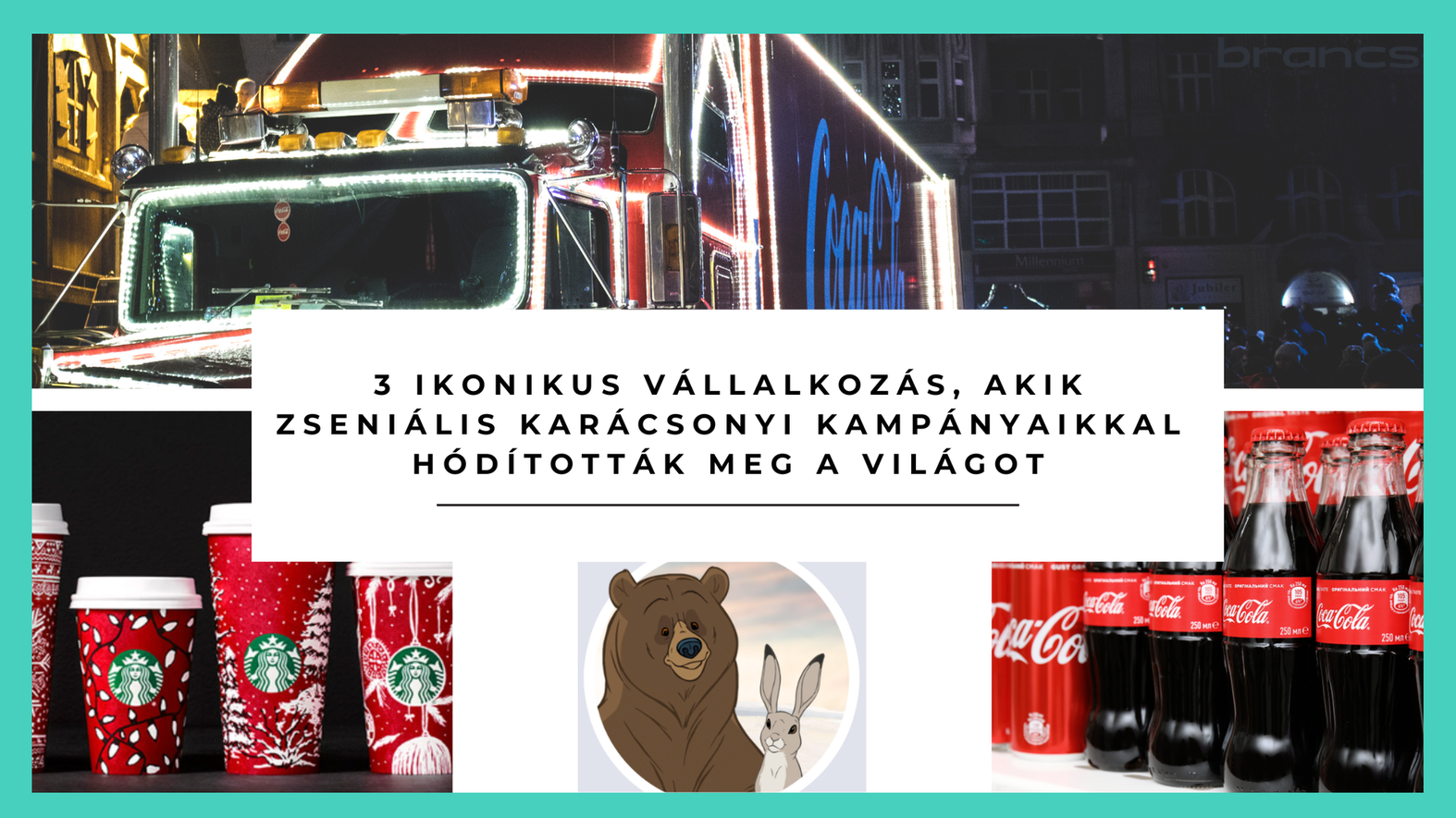 3 ikonikus vállalkozás, akik zseniális karácsonyi kampányaikkal hódították meg a világot