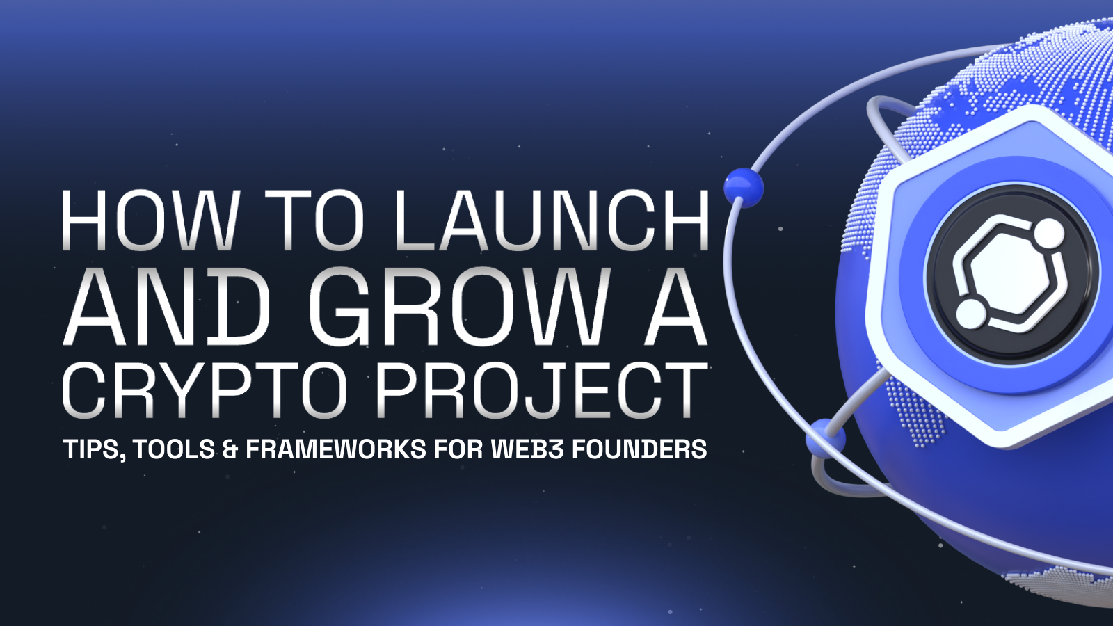How to Launch and Grow a Crypto Project