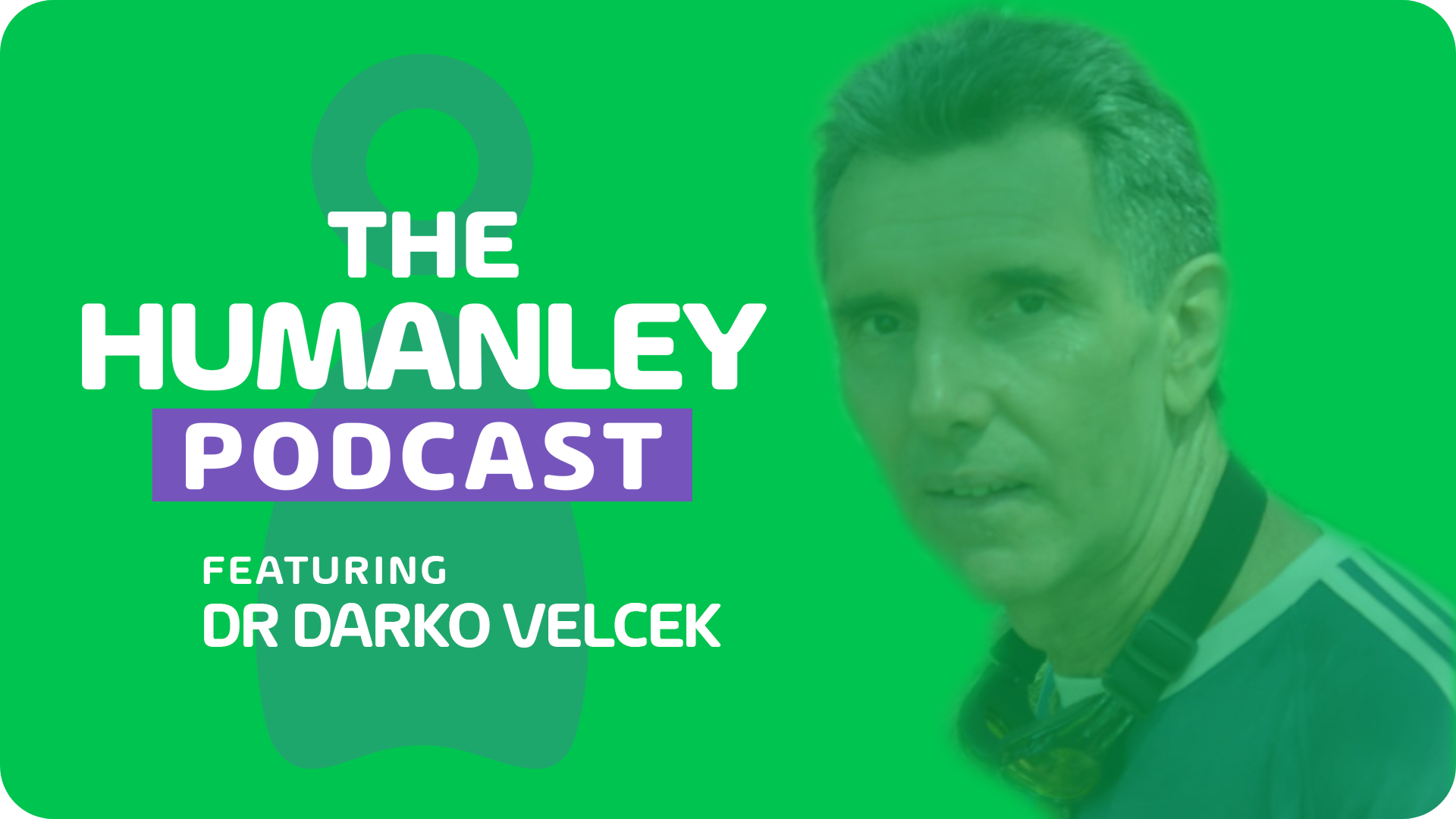 Episode 72: Dr Darko Velcek - Be Like Water